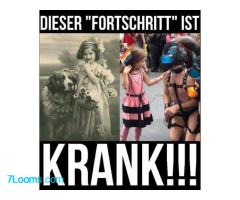 Dieser Fortschritt ist KRANK ! Die Zeit, in der wir leben, ist abartig!