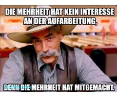 DIE MEHRHEIT HAT KEIN INTERESSE AN DER AUFARBEITUNG, DENN DIE MEHRHEIT HAT MITGEMACHT.