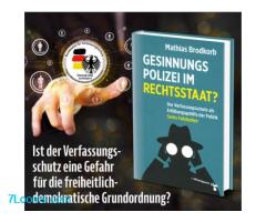 Gesinnungspolizei im Rechtsstaat? Ist der Verfassungsschutz eine Gefahr für die freiheitlich-demokra