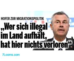 HOFER ZUR MIGRATIONSPOLITIK •Wer sich illegal im Land aufhält. hat hier nichts verloren !