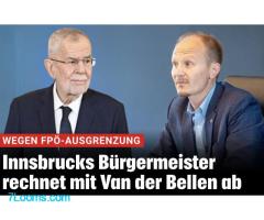 WEGEN FPÖ AUSGRENZUNG Innsbrucks Bürgermeister rechnet mit NochBundesPr. Van der Bellen ab !