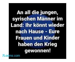 An all die jungen, syrischen Männer im Land: Ihr könnt wieder nach Hause - Eure Frauen und Kinder
