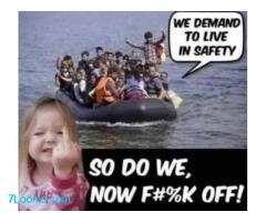 WE DEMAND TO LIVE IN SAFTEY  SO DO WE NOW F#%K OFF !