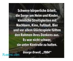 Es war nicht schwer, sie unter Kontrolle zu halten. George Orwell, „,1984