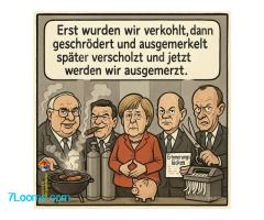 Erst wurden wir verkohlt, dann geschrödert und ausgemerkelt später verscholzt und jetzt werden wir