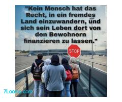 Kein Mensch hat das Recht in ein fremdes Land einzuwandern und sich sein Leben dort von den Bewoh