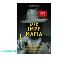 Helmut Sterz: Die Impf-Mafia – Pfizers ehemaliger Chef-Toxikologe weist nach, wie uns rechtswidrig