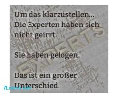 Um das klarzustellen...  Die Experten haben sich nicht geirrt.  Sie haben gelogen.
