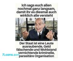 Der Staat ist eine Leute ausraubende, Geld fälschende und Wohlstand vernichtende kriminelle,