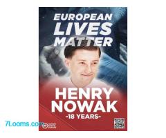 EUROPEAN LIVES MATTER Henry Nowak was 18 years old.