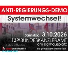 Unsere nächste Anti-Regierungs-Demo findet am 3. Okt. 2026 1300 Bundeskanzleramt statt ;